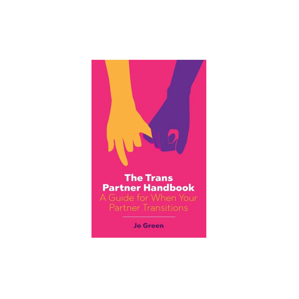 The Trans Partner Handbook: A Guide for When Your Partner Transitions