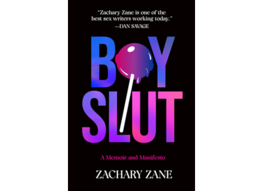 Boyslut: A Memoir and Manifesto By Zachary Zane