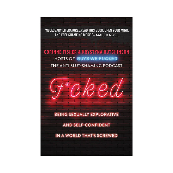 F*cked Being Sexually Explorative and Self-Confident in a World That's Screwed By Krystyna Hutchinson and Corinne Fisher