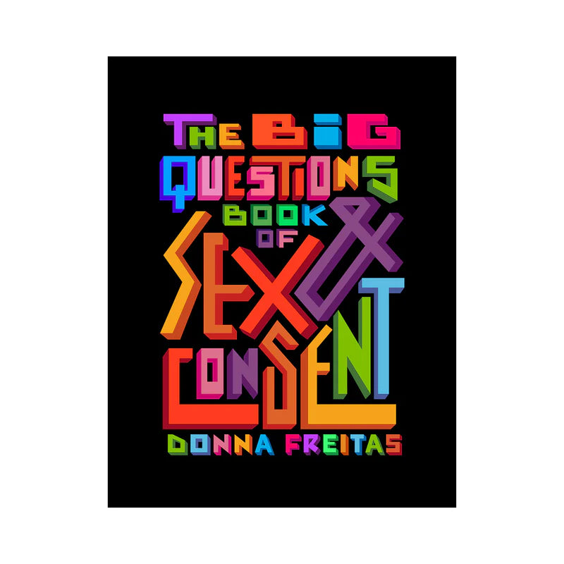 The Big Questions Book of Sex & Consent By Donna Freitas
